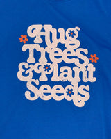 Hug Trees & Plant Seeds T-Shirt
