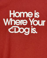 Home is Where Your Dog Is T-Shirt